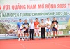 Nhiều tay vợt mạnh góp mặt tại Giải quần vợt tỉnh Quảng Nam mở rộng 2022